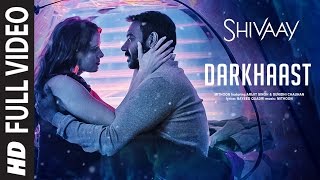DARKHAAST Full Video Song |  SHIVAAY | Arijit Singh & Sunidhi Chauhan | Ajay Devgn | T-Series