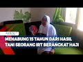 Menabung 15 Tahun Dari Hasil Tani Seorang IRT Berangkat Haji