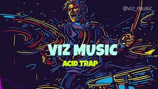 Viz Music - Acid Trap | Freestyle type beat | Trance | Rap Beats