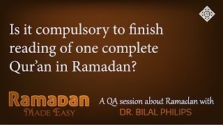 QA - Is it compulsory to finish the Quran once during Ramadan?