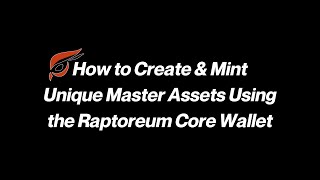 How To Create NFT's (Unique) RTM Master Assets Using the Raptoreum Core Wallet with Paul Mills