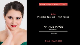 Natalie Image | CMIM Voix/Voice 2022 | Première épreuve/ First Round