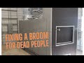 You know what they say!! Everyone is dying to get in…  Fixing a Broom for dead people!!!