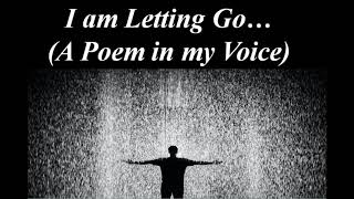 I am Letting Go..... (Very Sad English Poem in my Voice)