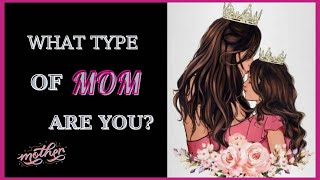 What kind of mother will you be in the future? Personality Test