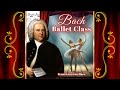 Ballet Class Johann Sebastian Bach