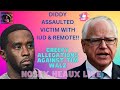 DIDDY ASSAULTED VICTIM WITH REMOTE, HIS MOM KNEW!! TIM WALZ & THE HOLLYWEIRD/POLITICS RABBIT HOLE