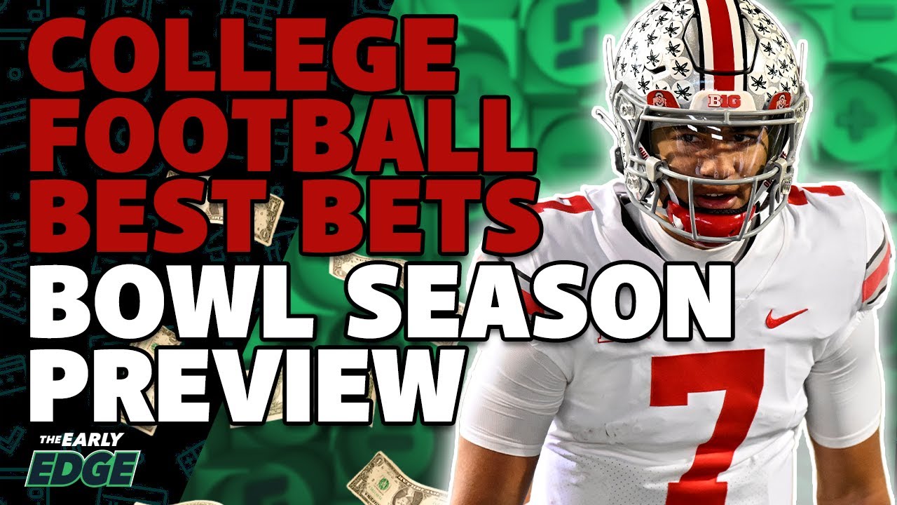 College Football Best Bets - Bowl Season Preview | The Early Edge - Win ...