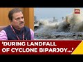 At The Time Of Landfall Of The Cyclone Biparjoy, Wind Speed Of 125-135kmph: IMD's Dr. Mohapatra