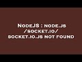 NodeJS : node.js /socket.io/socket.io.js not found