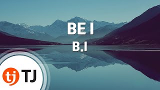 [TJ노래방] BE I - B.I / TJ Karaoke