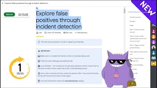 Explore false positives through incident detection | #2025 | #|#qwiklabs |Solution