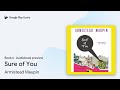 Sure of You Book 6 by Armistead Maupin · Audiobook preview