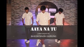 Aaya na tu| Arjun Kanungo| Dance Cover by BHEEM SINGH GURUNG