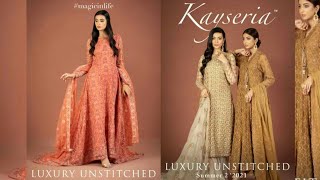 Kayseria / Kayseria new arrival/  Kayseria Luxury unstitched summer 2' 2021