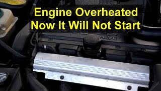 Car will not start after It overheated, brief explanation - VOTD Car will not start after It overheated, brief explanation - VOTD