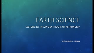 Earth Science: Lecture 25 - The Ancient Roots of Astronomy