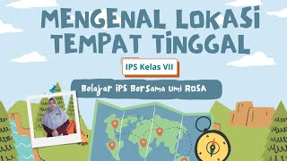 Mengenal Lokasi Tempat Tinggal | Materi Pelajaran IPS Kelas VII