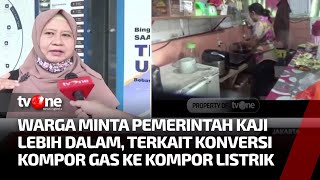 Masyarakat Ingin Rencana Konversi Kompor Listrik Dikaji Lebih Dalam | Kabar Siang tvOne