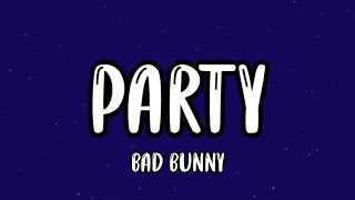 Bad Bunny - Party (Letra_Lyrics) (ft. Rauw Alejandro) _ Un Verano Sin Ti