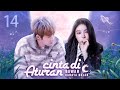 【INDO SUB】EP 14丨Aturan Cinta di Bawah Cahaya Bulan丨月光下的恋爱法则