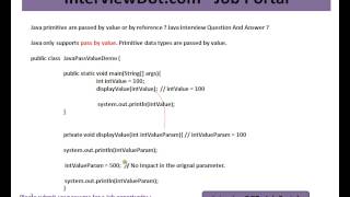 Java Interview Question And Answer Java primitive are passed by value or by reference