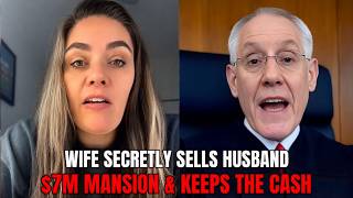Wife Secretly Sells Husband $7M Mansion & Keeps The Cash
