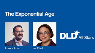 The Exponential Age (Azeem Azhar, Ina Fried) | DLD All Stars