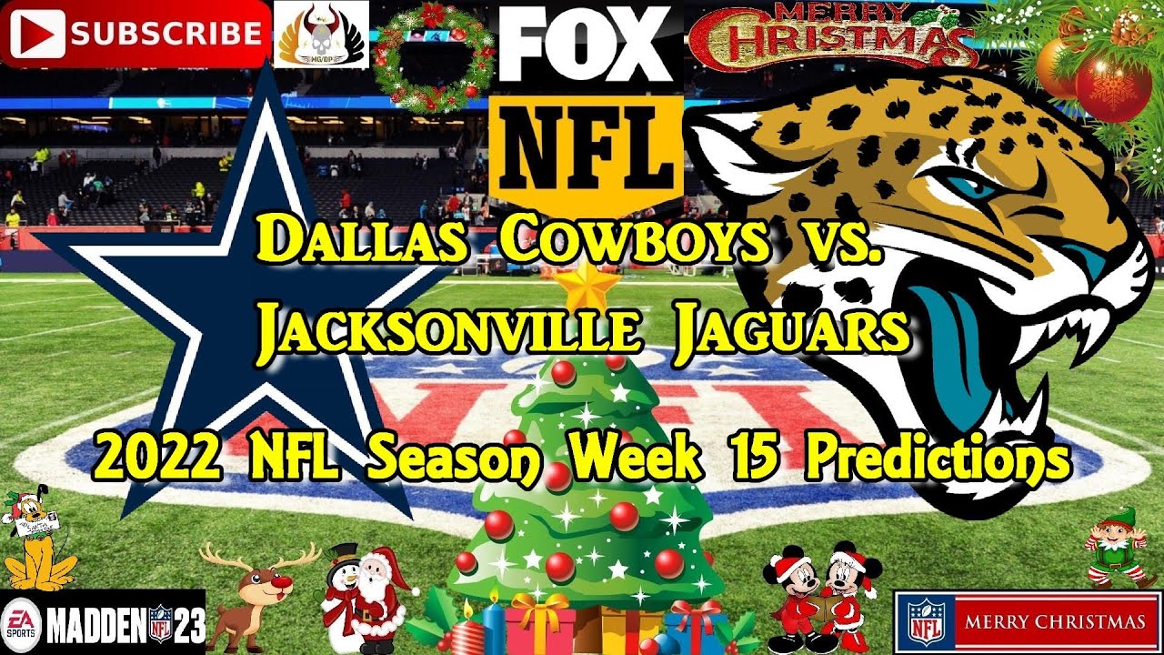 Dallas Cowboys Vs. Jacksonville Jaguars | 2022 NFL Season Week 15 ...