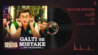 Jagga Jasoos Galti Se Mistake Song full Audio Ranbir Katrina arijit Amit Pritam Amitabh B