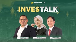 Investalk KSPM FEB UI 2024 | Auditorium Soerja Atmadja FEB UI | Senin, 22 April 2024