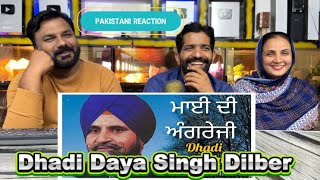 Dhadi Daya Singh Dilber Diyan Sachiyan Gallan | Pakistani Reaction