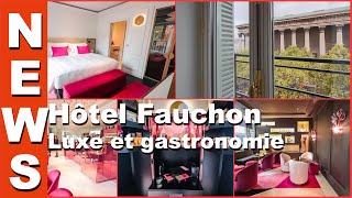 Ouverture de l'Hôtel Fauchon à Paris