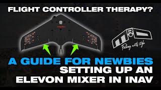 A Guide For Newbies -  Setting up an elevon mixer in iNav