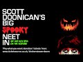 Scott Doonican's BIG SPOOKY NEET IN (BNI#91)