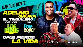 Adelmo Gauna El timbalero de Los Pikis y free Cover y también La Grilla casi pierde la vida.