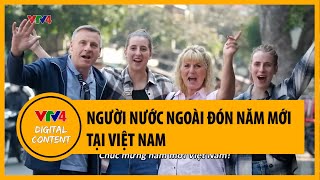 Người nước ngoài đón năm mới tại Việt Nam | VTV4