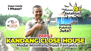 Cuma Pakai Listrik 1 Phase Hingga Panen 9 Kali Setahun | Kandang Close House Ayam Broiler (Part 2)