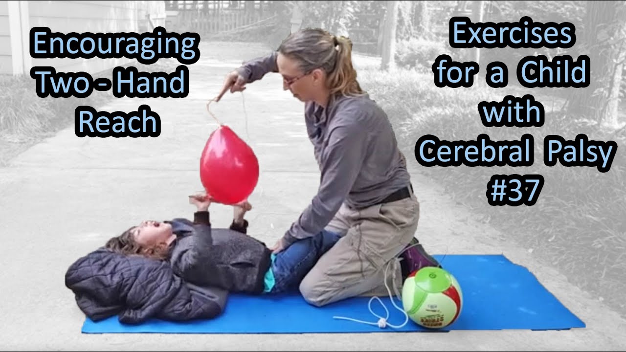 #37 Encouraging 2 Hand Reach: Exercises For A Child With Cerebral Palsy ...