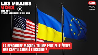 La rencontre Macron-Trump peut-elle éviter une capitulation à l'Ukraine ?