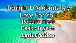 Tonight I Celebrate My Love - Roberta Flack ft. Peabo Bryson (Lyrics Video)