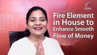 Balance Fire Element in House to Enhance Smooth Flow of Money | MahaVastu | Acharya Namrata Surana