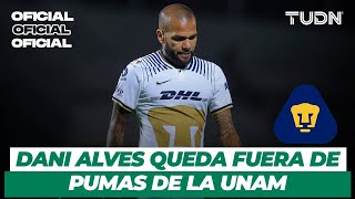 🚨 OFICIAL 🚨 Dani Alves está fuera de Pumas, tras ser enviado a prisión preventiva | TUDN