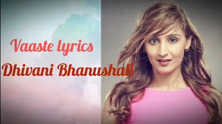 Vaaste Full Song With Lyrics Dhvani Bhanushali | Nikhil D’Souza | Tseries