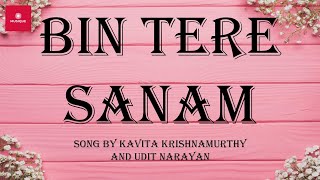 Bin Tere Sanam (Yaara Dildara) - Lyrics l Udit Narayan, Kavita Krishnamurthy [1991]