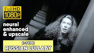 E-Type - Russian Lullaby (1080/50 neural enhanced & upscale)