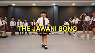 The Jawani Song | Jr. Kids | Deepak Tulsyan Choreography | G M Dance