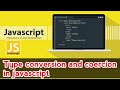 Type Conversion in JavaScript | Javascript tutorial for begineers