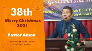 38th Merry Christmas Sermon By Pastor Amon Phaomei - Pastor DBC