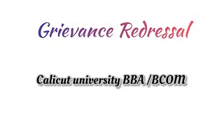 Grievance Redressal - Part 1HRM/Bcom/3rdSem/Calicut university